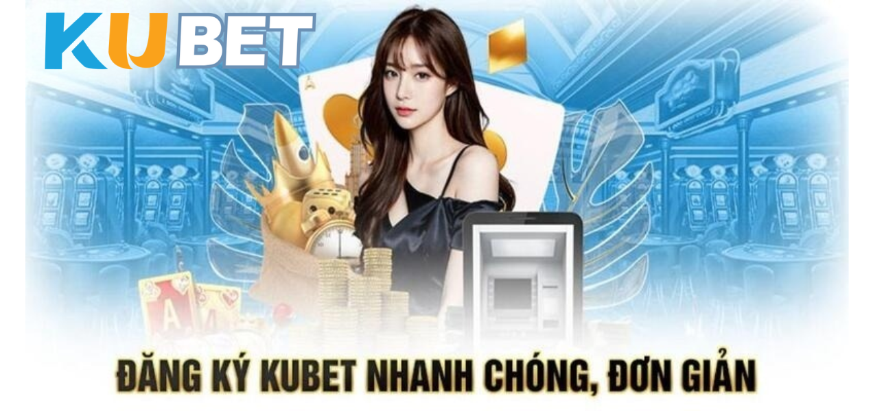 HƯỚNG DẪN ĐĂNG KÝ KUBET CN3789.NET